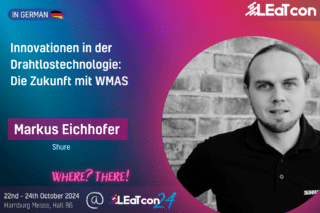 Markus Eichhofer (Shure) auf der LEaT con 24