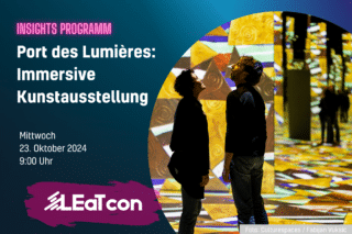 Führung: Port des Lumières (Immersive Kunstausstellung) im Rahmen der LEaT con 24